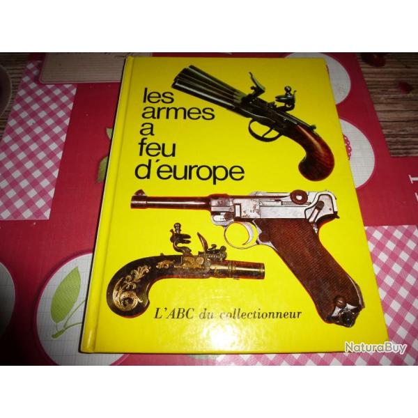LIVRE ABC DU COLLECTIONNEUR LES ARMES A FEU D EUROPE