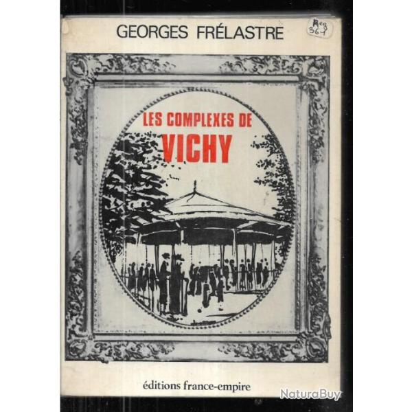 les complexes de vichy ou vichy les capitales de georges fr�lastre (ville pas ax� etat fran�ais)