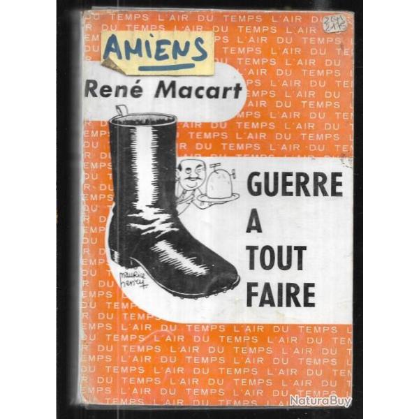 guerre � tout faire de ren� macart , amiens , picardie