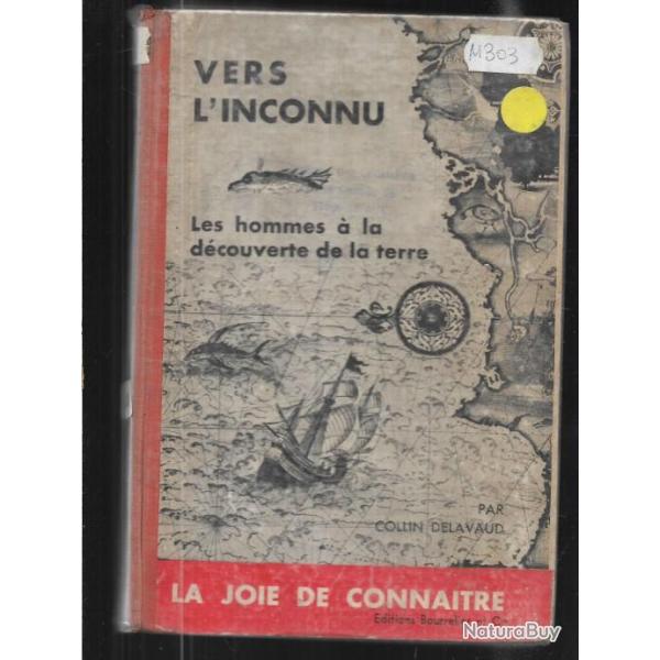 vers l'inconnu les hommes � la d�couverte de la terre de collin delavaud , la joie de connaitre