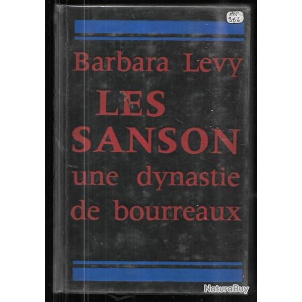 les sanson une dynastie de bourreaux de barbara levy , peine de mort , mtiers disparus