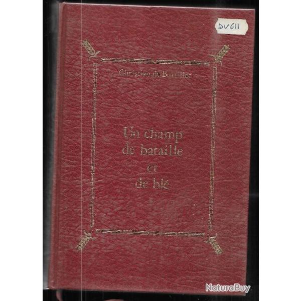 un champ de bataille et de bl� la r�gion nord de meaux multien, go�le ,de christian de bartillat
