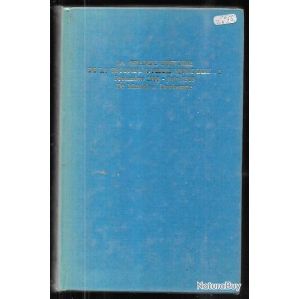la grande histoire de la seconde guerre mondiale septembre 1938-juin 1940 de munich � dunkerque