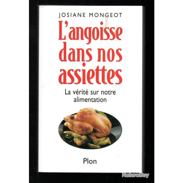 l'angoisse dans nos assiettes la v�rit� sur notre alimentation josiane mongeot , ogm et autres merco
