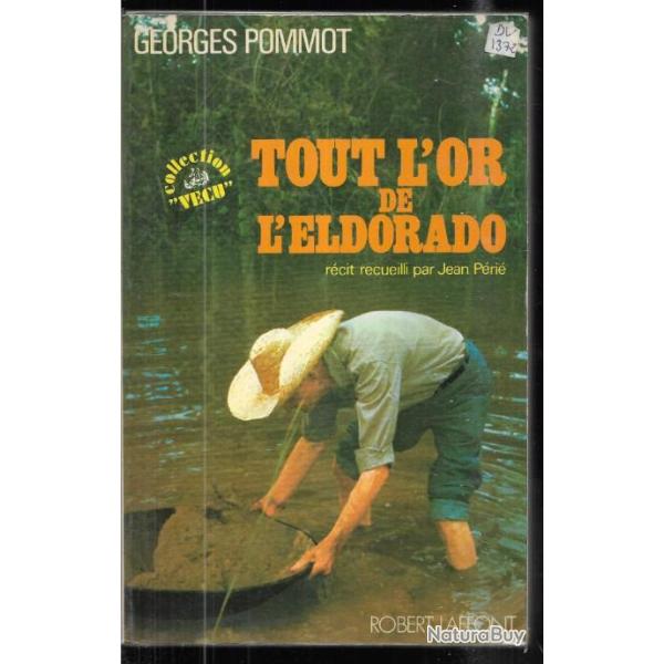 tout l'or de l'eldorado collection v�cue de georges pommot