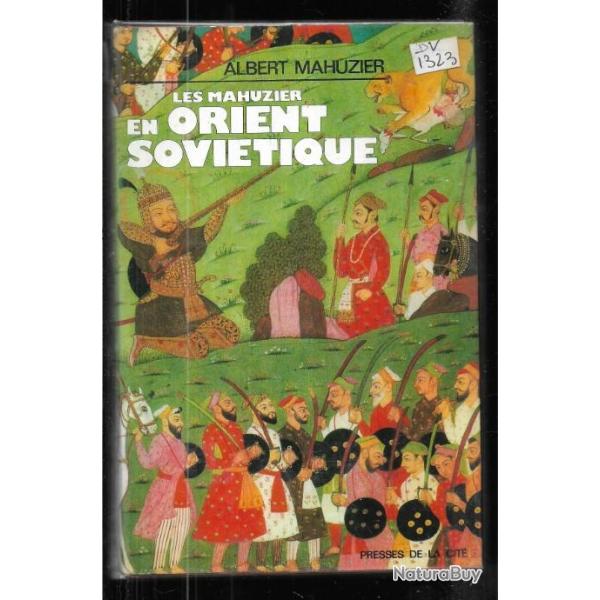 les mahuzier en orient sovi�tique ou qu'est devenu l'empire des tsars d'albert mahuzier