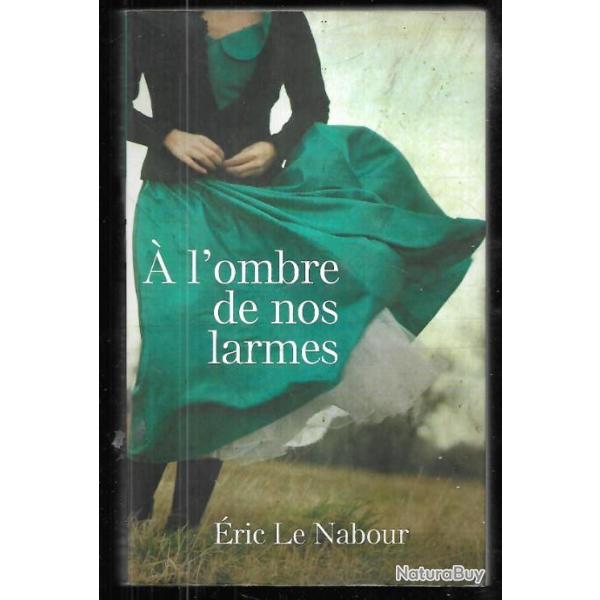 � l'ombre de nos larmes de �ric le nabour , bretagne