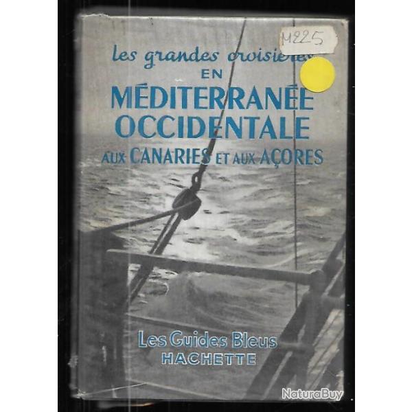 les grandes croisires en mditerrane occidentale aux canaries et aux aores guides bleus hachette