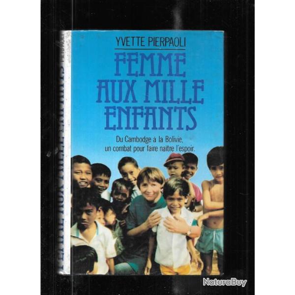 femme aux mille enfants du cambodge  la bolivie un combat pour faitre naitre l'espoir , y.pierpaoli