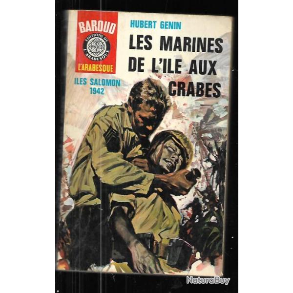 les marines de l'ile aux crabes , iles salomon 1942 de hubert genin  collection baroud