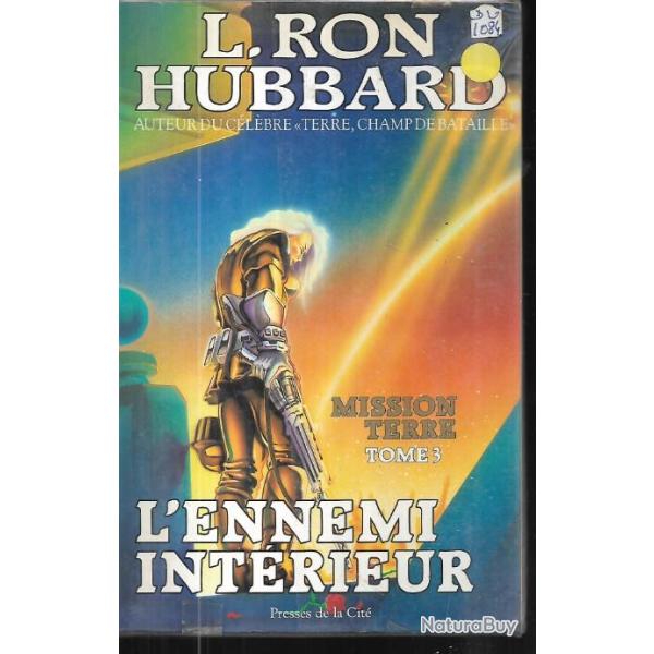 Mission Terre vol 3 l'ennemi int�rieur  . L.Ron Hubbard . Science-fiction