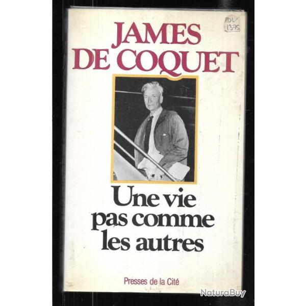 une vie pas comme les autres de james de coquet , journalisme , correspondant de guerre , ortf