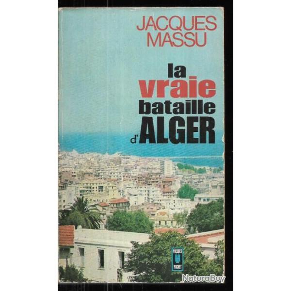 la vraie bataille d'alger de jacques massu , Guerre d'Algrie  Presses Pocket.