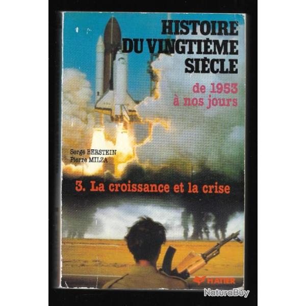 histoire du vingti�me si�cle de 1955 � nos jours vol 3 la croissance et la crise serge berstein