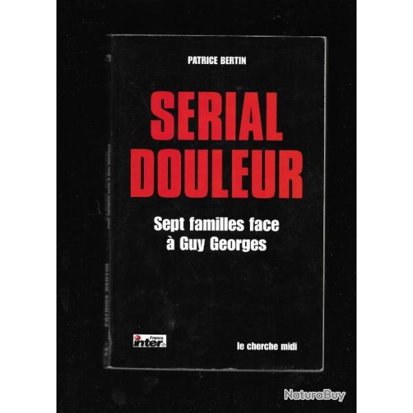 s�rial douleur sept familles face � guy georges de patrice bertin