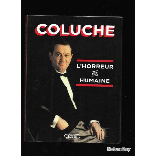 coluche l'horreur est humaine