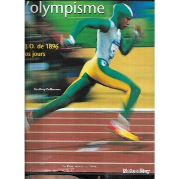 Un si�cle d'olympisme : Les JO de 1896 � nos jours de geoffroy deffrennes