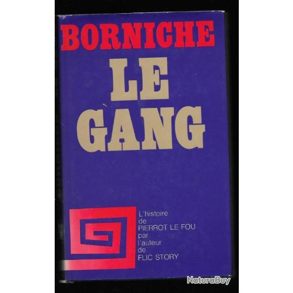 le gang de  roger borniche l'histoire de pierrot le fou , banditisme