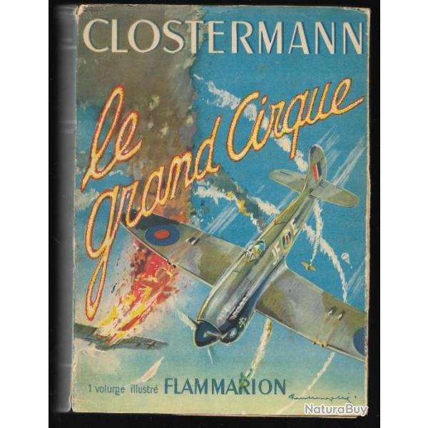 Le Grand cirque.Pierre  Clostermann. FAFL , aviation
