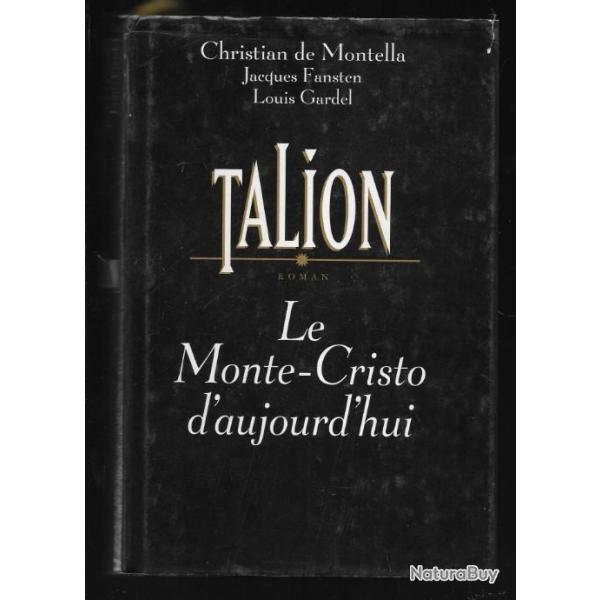 talion, le monte-christo d'aujourd'hui de christian de montella , jacques fansten ,louis gardel