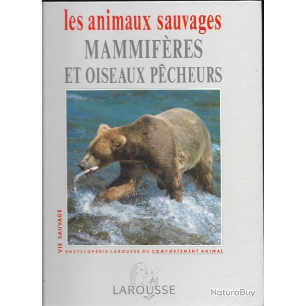 mammif�res et oiseaux p�cheurs , les animaux sauvages larousse