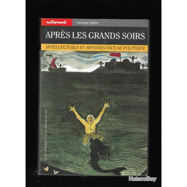 apr�s les grands soirs intellectuels et artistes face au politique d'antoine spire