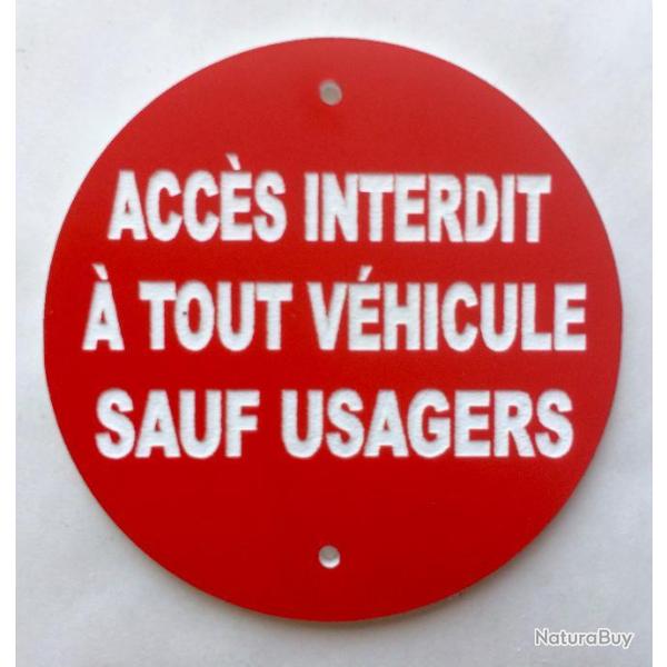 panneau ACC�S INTERDIT � TOUT V�HICULE SAUF USAGER � 300 mm signal�tique