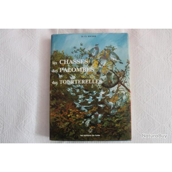 Les chasses des palombes et des tourterelles, Dr Ch. Rocher