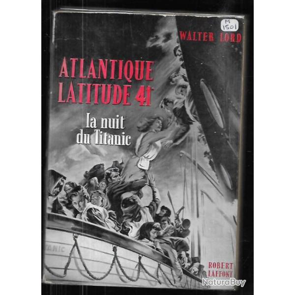 atlantique latitude 41 la nuit du titanic de walter lord , paquebot