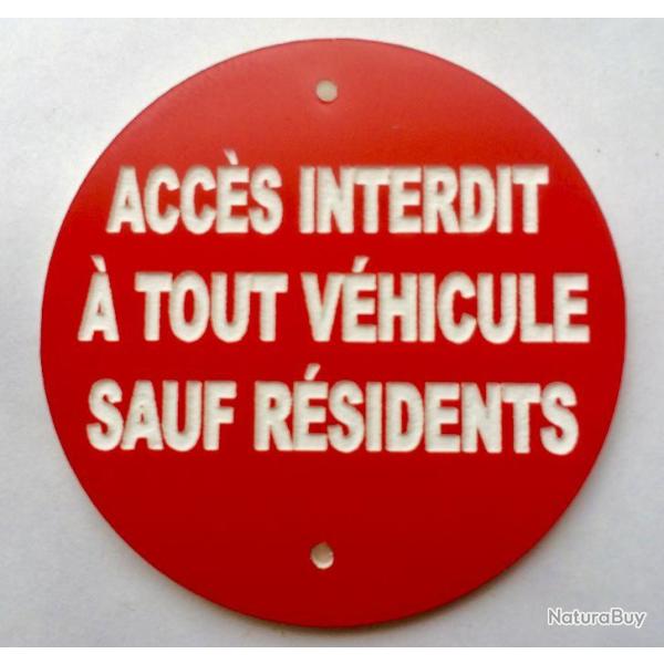 panneau ACC�S INTERDIT � TOUT V�HICULE SAUF R�SIDENTS � 300 mm signal�tique