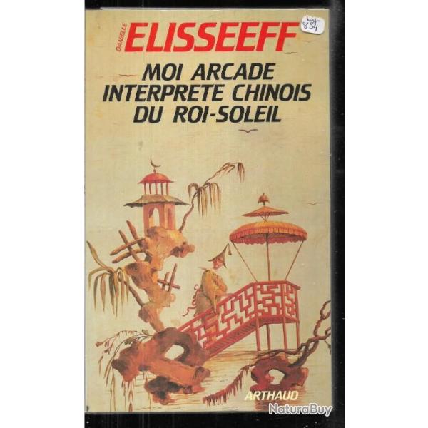 moi arcade interpr�te chinois du roi soleil de danielle elisseeff