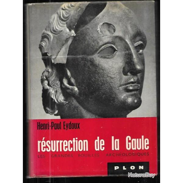 rsurrection de la gaule d'henri-paul eydoux . antiquit , les grandes fouilles archologiques