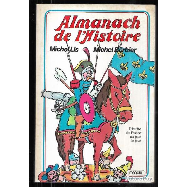 almanach de l'histoire de michel lis et michel barbier , l'histoire de france au jour le jour