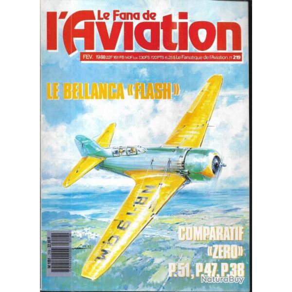 le fana de l'aviation 219 , comparatif z�ro p-51,p-47, p-38, bellanca flash, hydravions cams,