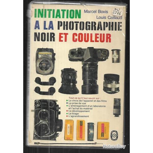 initiation � la photographie noir et couleur marcel bovis et louis caillaud livre de poche