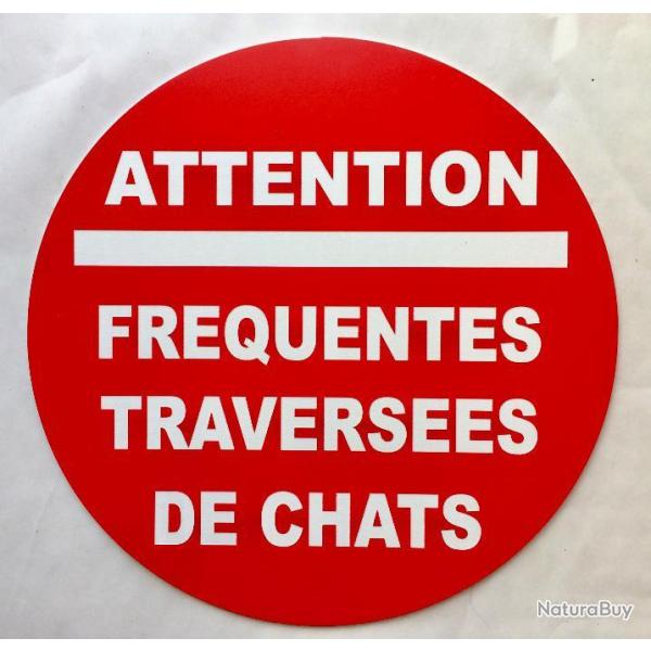 panneau "ATTENTION FREQUENTES TRAVERSEES DE CHATS"  � 300 mm signal�tique
