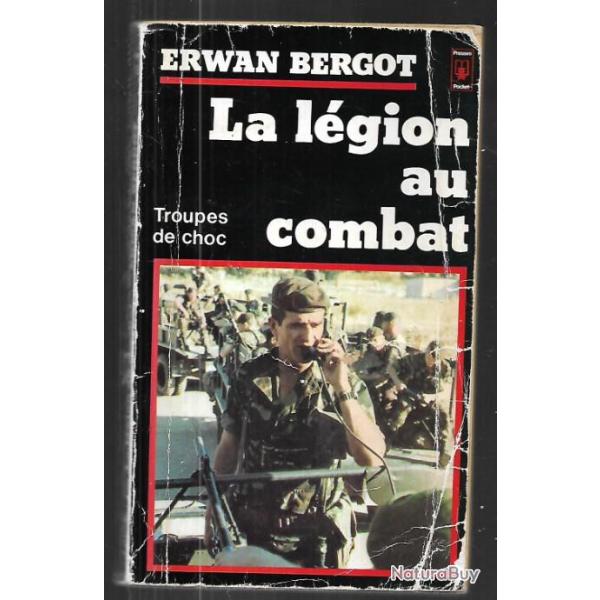 la l�gion au combat d'erwan bergot troupes de choc