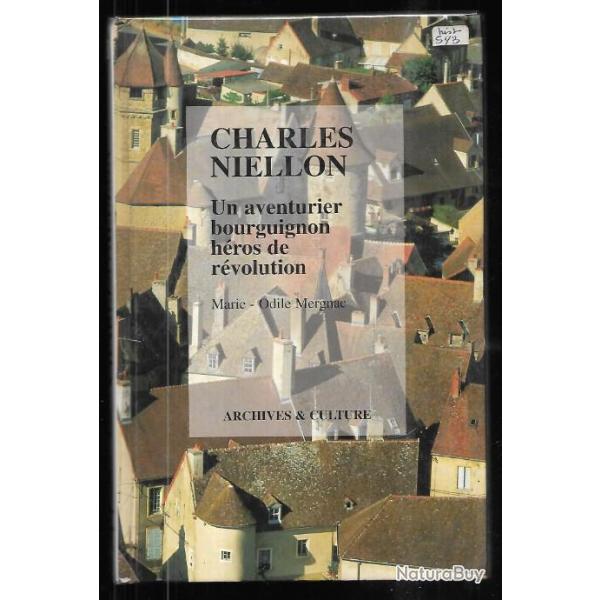 charles niellon un aventurier bourguignon h�ros de la r�volution de marie odile mergnac
