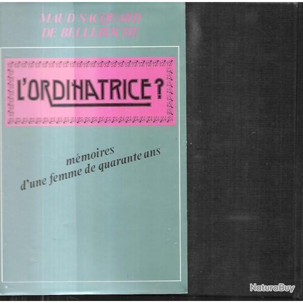 l'ordinatrice? de maud sacquard de belleroche , autobiographie