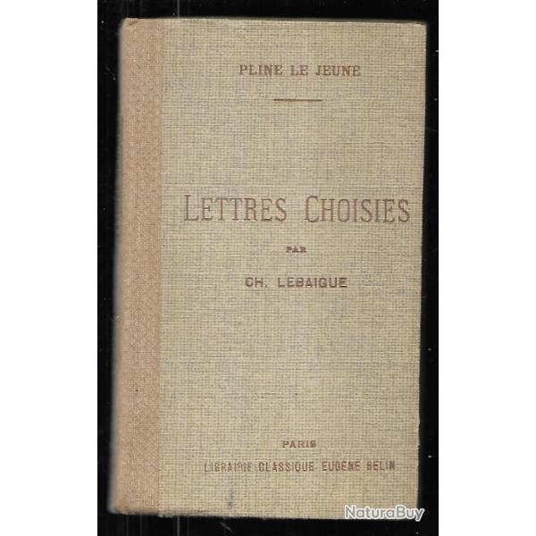 pline le jeune lettres choisies par ch.lebaigue