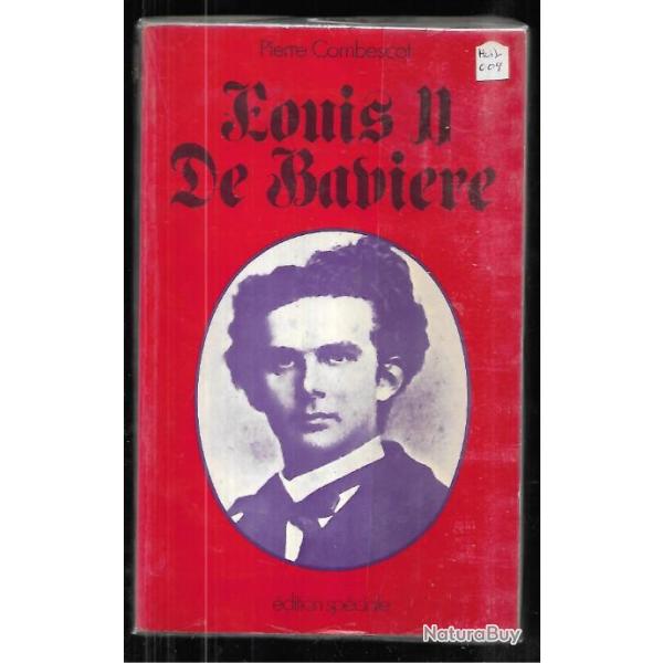 Louis II de bavi�re de pierre combescot et roi louis II sa vie sa fin de julius desing