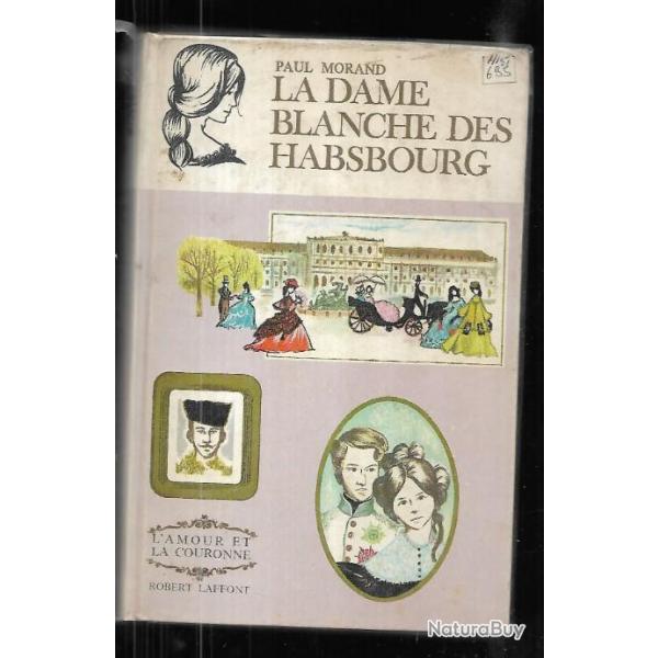 la dame blanche des Habsbourg de paul morand , autriche