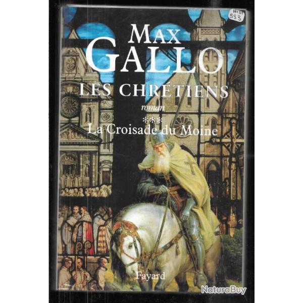 les chr�tiens la croisade du moine tome 3 de max gallo