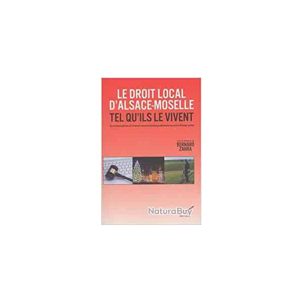 LIVRE LE DROIT LOCAL D'ALSACE-MOSELLE TEL QU'ILS LE VIVENT