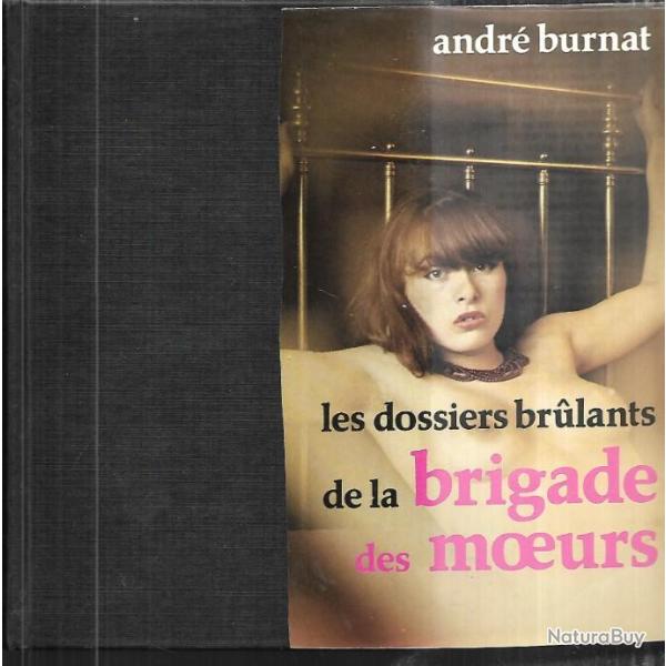 dossiers brulants de la brigade des moeurs d'andr� burnat