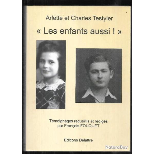 les enfants aussi d'arlette et charles testyler , internement , d�portation, camp de vendome