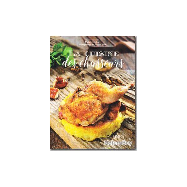 La cuisine des chasseurs MICHEL CARRERE
