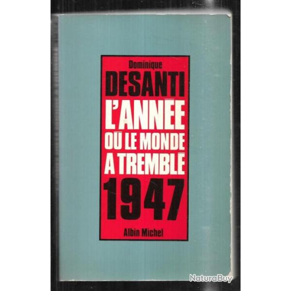 l'ann�e ou le monde a trembl� 1947 de dominique desanti