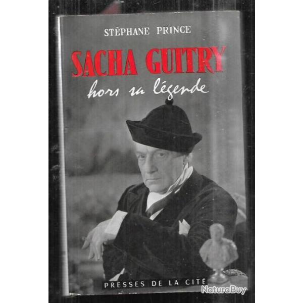sacha guitry hors sa l�gende de st�phane prince
