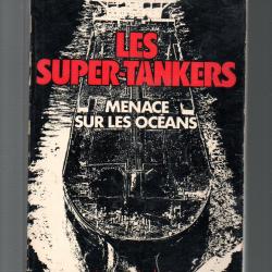 les super-tankers menace sur les oc&eacute;ans de noel mostert